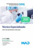 TECNICO ESPECIALIZADO DE LOS ORGANISMOS PUBLICOS DE INVESTIGACION . TEST DE MATERIAS COMUNES di VV.AA. 