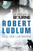 LA TRAICION DE BOURNE de VAN LUSTBADER, ERIC 
