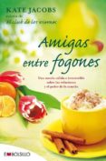 AMIGAS ENTRE FOGONES di JACOBS , KATE 