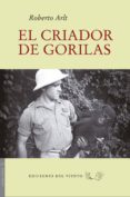 EL CRIADOR DE GORILAS di ARLT, ROBERTO 