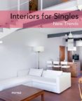 INTERIORS FOR SINGLES: NEW TRENDS (ED. BILINGE ESPAOL-INGLES) di VV.AA. 