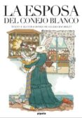 LA ESPOSA DEL CONEJO BLANCO de BACHELET, GILLES 