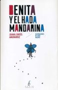 BENITA Y EL HADA MANDARINA di CORTES AMUNARRIZ, JUANA 