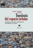 TOPOLOGA DEL ESPACIO URBANO di VV.AA. 