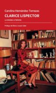 CLARICE LISPECTOR: LA NAUSEA LITERARIA di HERNANDEZ TERRAZAS, CAROLINA 