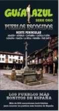 LOS PUEBLOS MAS BONITOS DE ESPAA NORTE PENINSULAR 2015 (GUIA AZUL) de INGELMO SANCHEZ, ANGEL 
