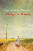 EL VIAJE DE MARCOS di HERNANDEZ CAMPANO, OSCAR 