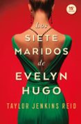 LOS SIETE MARIDOS DE EVELYN HUGO di REID, TAYLOR JENKINS 
