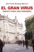 EL GRAN VIRUS. ENSAYO PARA UNA PANDEMIA di BERMEJO BARRERA, JOSE CARLOS 