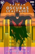 BATMAN: OSCURAS LEALTADES de CHAYKIN, HOWARD 