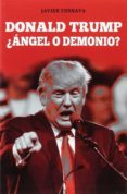 DONALD TRUMP ANGEL O DEMONIO? de COSNAVA, JAVIER 