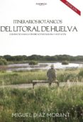 ITINERARIOS BOTNICOS DEL LITORAL DE HUELVA di DIAZ MORANT, MIGUEL 