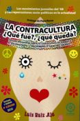 LA CONTRACULTURA: LOS MOVIMIENTOS JUVENILES DEL 68 Y SUS REPERCUSIONES SOCIO-POLITICAS EN LA ACTUALIDAD de RUIZ AJA, LUIS 