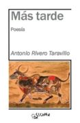 MAS TARDE di RIVERO TARAVILLO, ANTONIO 