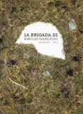LA BRIGADA 22 di GANCEDO FERNANDEZ, EMILIO 