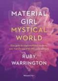 MATERIAL GIRL, MYSTICAL WORLD di WARRINGTON, RUBY 