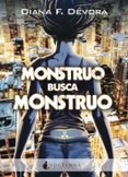 MONSTRUO BUSCA MONSTRUO (SAGA MONSTRUO BUSCA MONSTRUO 1) di DEVORA, DIANA F. 
