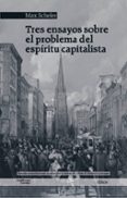 TRES ENSAYOS SOBRE EL PROBLEMA DEL ESPIRITU CAPITALISTA de SCHELER, MAX 