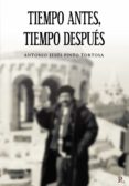 TIEMPO ANTES, TIEMPO DESPUES di PINTO TORTOSA, ANTONIO JESUS 
