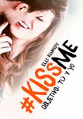 OBJETIVO: TU Y YO (#KISSME 2) de KENNEDY, ELLE 