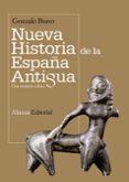 NUEVA HISTORIA DE LA ESPAA ANTIGUA: UNA REVISION CRITICA de BRAVO, GONZALO 