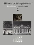 HISTORIA DE LA ARQUITECTURA (T. 2) de KOSTOF, SPIRO 