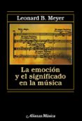 EMOCION Y SIGNIFICADO EN LA MUSICA di MEYER, LEONARD B.  PROL. DE JOSE LUIS TURINA 