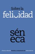 SOBRE LA FELICIDAD de SENECA, LUCIO ANNEO 