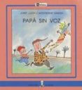 PAPA SIN VOZ de GINESTA, MONTSERRAT  LLUCH, JOSEP 