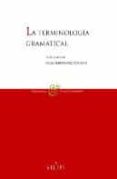 TERMINOLOGIA GRAMATICAL. LA ENSEANZA Y LENGUA di EGUREN, LUIS  FERNANDEZ SORIANO, OLGA M. 