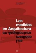 LAS MEDIDAS EN ARQUITECTURA di STEEGMAN, ENRIC 