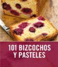 101 BIZCOCHOS Y PASTELES de CADOGAN, MARY 