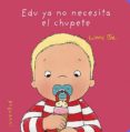 EDU YA NO NECESITA EL CHUPETE de BIE, LINNE 