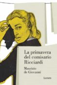 LA PRIMAVERA DEL COMISARIO RICCIARDI de GIOVANNI, MAURIZIO DE   GIOVANNI, MAURIZIO DE 