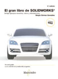 EL GRAN LIBRO DE SOLIDWORKS (3 ED.) de GOMEZ GONZALEZ, SERGIO 