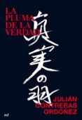 LA PLUMA DE LA VERDAD di CONTRERAS ORDOEZ, JULIAN 