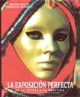 LA EXPOSICION PERFECTA: DE LA TEORIA LA PRACTICA di HICKS, ROGER  SCHULZ, FRANCES 