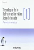 TECNOLOGIA DE LA REFRIGERACION Y AIRE ACONDICIONADO 1 de WHITMAN, WILLIAM  JOHNSON, WHILLIAM M. 