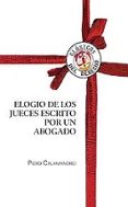 ELOGIO DE LOS JUECES ESCRITO POR UN ABOGADO de CALAMANDREI, PIERO 
