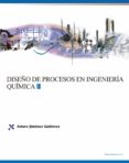 DISEO DE PROCESOS EN INGENIERIA QUIMICA di JIMENEZ GUTIERREZ, ARTURO 