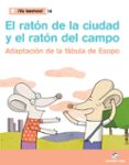 YA LEEMOS! 014 - EL RATN DE LA CIUDAD Y EL RATN DEL CAMPO -ADAPTACIN DE LA FBULA DE ESOPO- di VV.AA. 