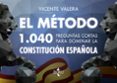 EL METODO: 1040 PREGUNTAS CORTAS PARA DOMINAR LA CONSTITUCION ESPAOLA de VALERA, VICENTE 