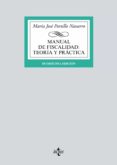 MANUAL DE FISCALIDAD: TEORIA Y PRACTICA (12 ED.) de PORTILLO NAVARRO, MARIA JOSE 
