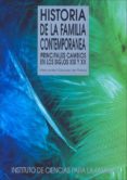 HISTORIA DE LA FAMILIA CONTEMPORANEA: PRINCIPALES CAMBIOS EN EL S XIX Y XX di VAZQUEZ DE PRADA, MECEDES 