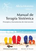 MANUAL DE TERAPIA SISTEMICA: PRINCIPIOS Y HERRAMIENTAS de MORENO, ALICIA 