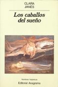 LOS CABALLOS DEL SUEO (2 ED.) de JANES, CLARA 