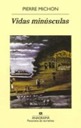 VIDAS MINUSCULAS (3 ED.) de MICHON, PIERRE 