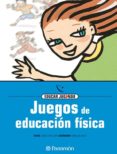 JUEGOS DE EDUCACION FISICA: EDUCAR JUGANDO di VV.AA. 