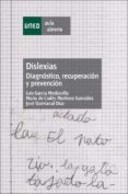 DISLEXIAS: DIAGNOSTICOS, RECUPERACION Y PREVENCION de GARCIA MEDIAVILLA, LUIS  MARTINEZ GONZALEZ, MARIA DE CODES  QUINTANAL DIAZ, JOSE 