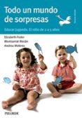 TODO UN MUNDO DE SORPRESAS: EDUCAR JUGANDO: EL NIO DE 2 A 5 AOS (3 ED.) de FODOR, ELIZABETH  MORAN MORENO, MONTSERRAT 